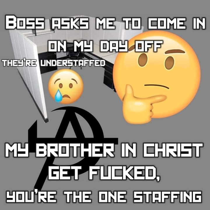 This meme is a humorous take on the classic "I can smell the desperation" phrase. The image shows a cartoon character with a thought bubble, where a text box says "Boss asks me to come in on my day off" and a smaller text box says "They're understaffed". The meme pokes fun at the common workplace experience of being asked to work on a day off due to staffing shortages.